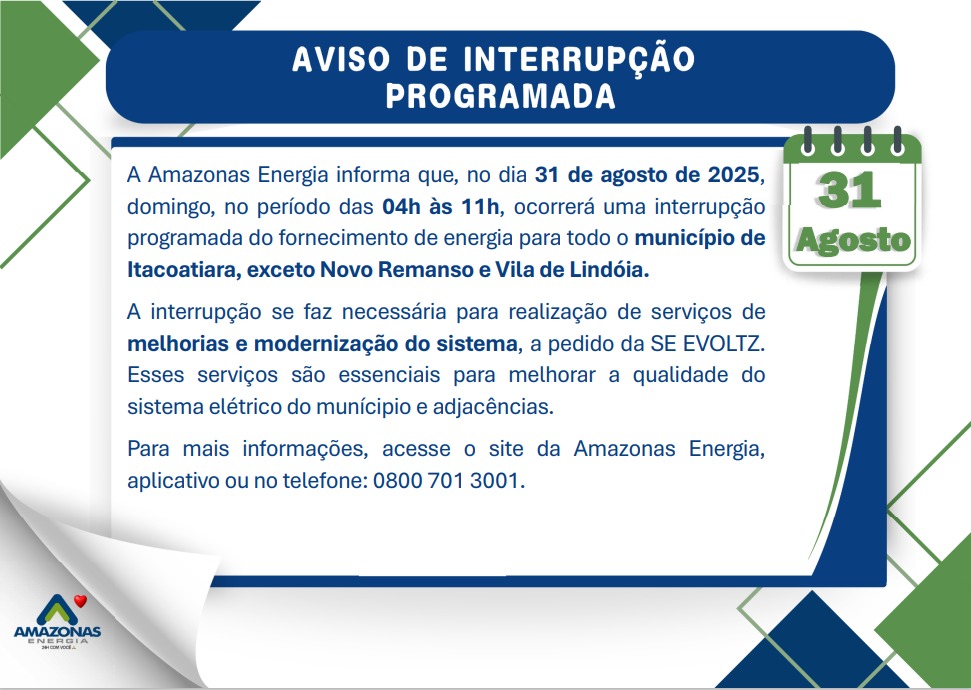 Amazonas Energia anuncia interrupção programada no fornecimento de energia para realizar melhorias no sistema elétrico do município de Itacoatiara-AM.