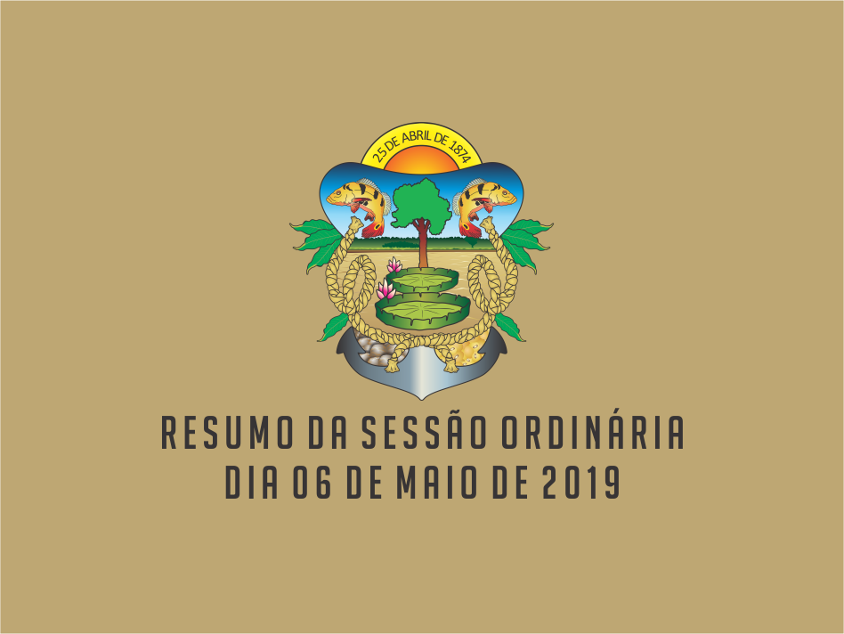 RESUMO DA SESSÃO ORDINÁRIA DO DIA 06 DE MAIO DE 2019