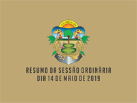 RESUMO DA SESSÃO ORDINÁRIA DO DIA 14 DE MAIO DE 2019