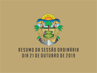 RESUMO DA SESSÃO ORDINÁRIA DO DIA 21 DE OUTUBRO DE 2019