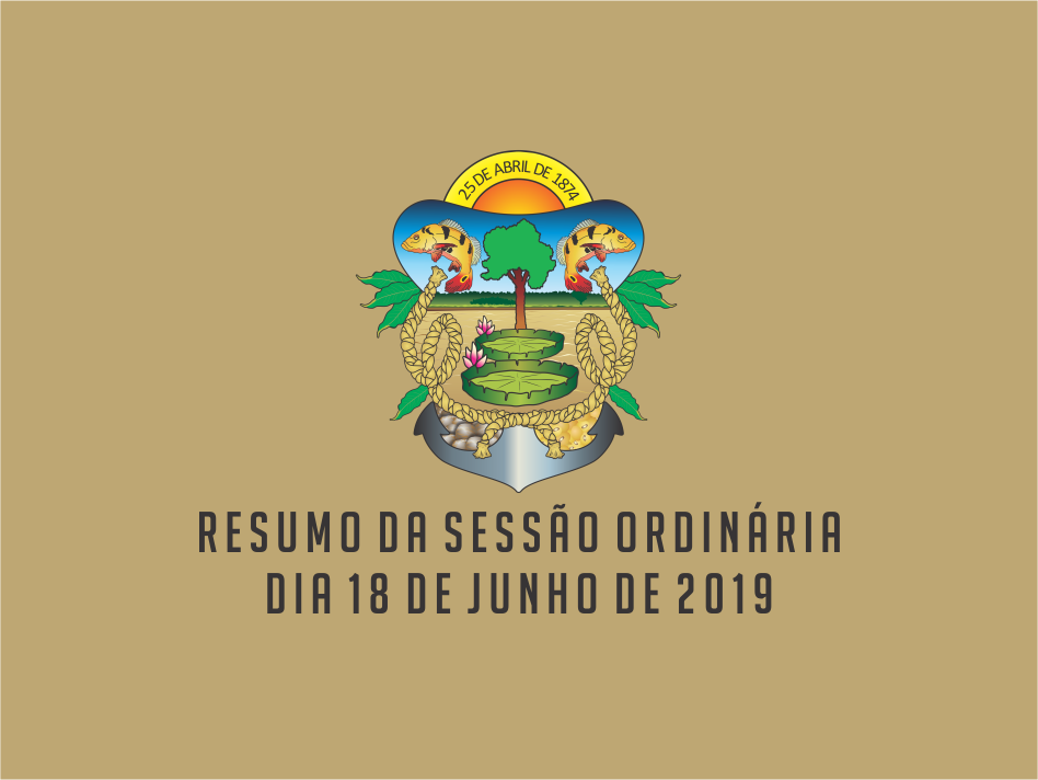 RESUMO DA SESSÃO ORDINÁRIA DO DIA 18 DE JUNHO DE 2019