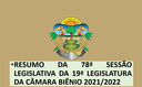 78ª SESSÃO LEGISLATIVA DA 19ª LEGISLATURA DA CÂMARA BIÊNIO 2021/2022
